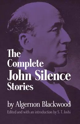 Povestirile complete ale lui John Silence - Complete John Silence Stories