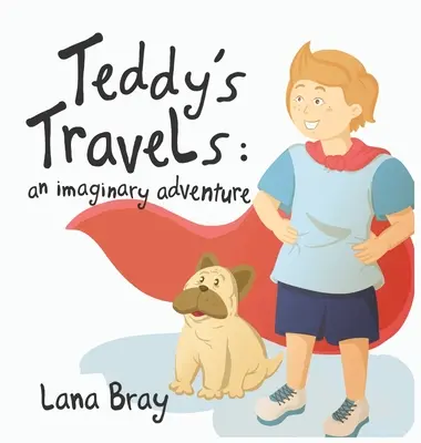 Călătoriile lui Teddy: O aventură imaginară - Teddy's Travels: An imaginary adventure