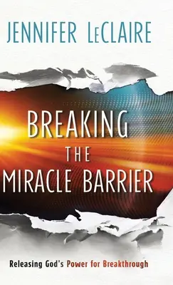 Ruperea barierei miracolului: Eliberarea puterii lui Dumnezeu pentru descoperire - Breaking the Miracle Barrier: Releasing God's Power for Breakthrough