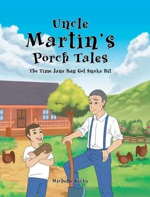 Poveștile de pe verandă ale unchiului Martin: Momentul în care June Bug a fost mușcat de șarpe - Uncle Martin's Porch Tales: The Time June Bug Got Snake Bit