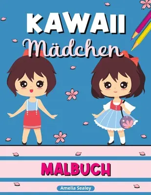 Carte de colorat Kawaii Girl: Carte de colorat Kawaii, pagini de colorat anime girl, scene manga pentru relaxare și eliberare de stres - Kawaii Mdchen Malbuch: Kawaii-Malbuch, Anime-Mdchen-Malvorlagen, Manga-Szenen zur Entspannung und zum Stressabbau