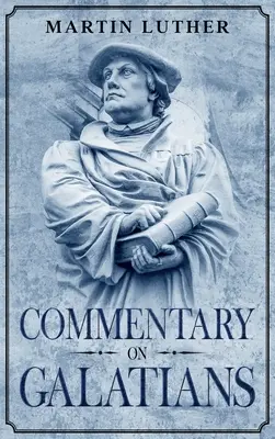 Comentariu asupra Galatenilor: Annotated - Commentary on Galatians: Annotated