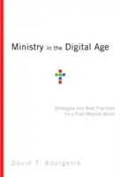 Ministerul în era digitală: Strategii și bune practici pentru o lume post-Website - Ministry in the Digital Age: Strategies and Best Practices for a Post-Website World