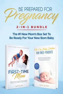 Fii pregătită pentru sarcină: Pachet 2 în 1: First-Time Mom: What to Expect When You're Expecting + No-Cry Baby Sleep Solution - The #1 New Mom's Bo - Be Prepared for Pregnancy: 2-in-1 Bundle: First-Time Mom: What to Expect When You're Expecting + No-Cry Baby Sleep Solution - The #1 New Mom's Bo