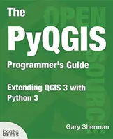 The Pyqgis Programmer's Guide: Extinderea Qgis 3 cu Python 3 - The Pyqgis Programmer's Guide: Extending Qgis 3 with Python 3