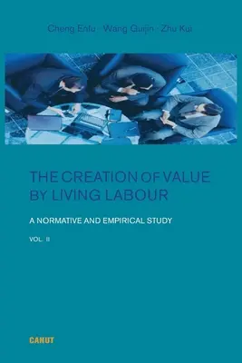 Crearea de valoare prin muncă vie: A Normative and Empirical Study - Vol. 2 - The Creation of Value by Living Labour: A Normative and Empirical Study - Vol. 2