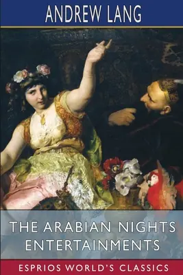 Distracții din nopțile arabe (Esprios Classics) - The Arabian Nights Entertainments (Esprios Classics)