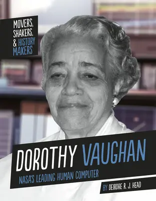 Dorothy Vaughan: cel mai important computer uman al Nasa - Dorothy Vaughan: Nasa's Leading Human Computer