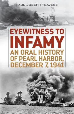 Martor ocular la infamie: O istorie orală a Pearl Harbor, 7 decembrie 1941 - Eyewitness to Infamy: An Oral History of Pearl Harbor, December 7, 1941