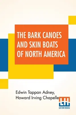 Canoe de scoarță și bărci de piele din America de Nord - The Bark Canoes And Skin Boats Of North America