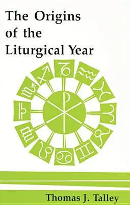 Originile anului liturgic: Ediția a doua, amendată - The Origins of the Liturgical Year: Second, Emended Edition