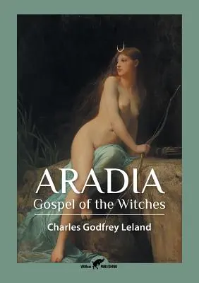 Aradia: Evanghelia vrăjitoarelor - Aradia: Gospel of the Witches
