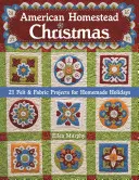 American Homestead Christmas: 21 de proiecte din pâslă și țesături pentru sărbători făcute în casă - American Homestead Christmas: 21 Felt & Fabric Projects for Homemade Holidays