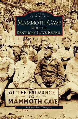 Peștera Mammoth și regiunea peșterilor din Kentucky - Mammoth Cave and the Kentucky Cave Region