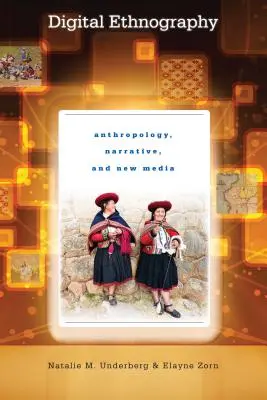 Etnografie digitală: Antropologie, narațiune și noi media - Digital Ethnography: Anthropology, Narrative, and New Media