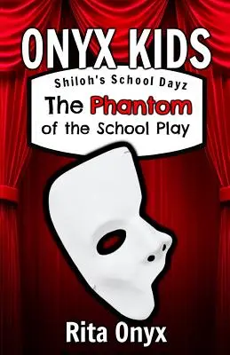 Onyx Kids Shiloh's School Dayz: Fantoma din piesa școlii - Onyx Kids Shiloh's School Dayz: The Phantom of the School Play