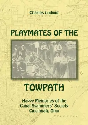 Playmates of the Towpath: Amintiri fericite ale Societății înotătorilor din Canal - Playmates of the Towpath: Happy Memories of the Canal Swimmers' Society