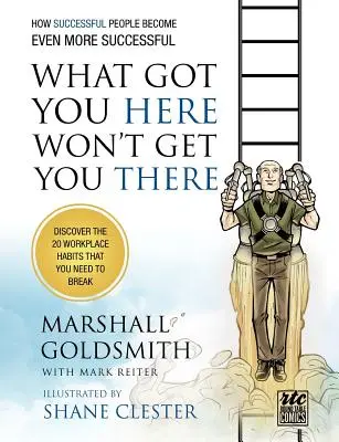 What Got You Here Won't Get You There: How Successful People Become Even More Successful: Masă rotundă de benzi desenate - What Got You Here Won't Get You There: How Successful People Become Even More Successful: Round Table Comics