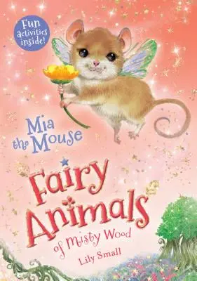 Șoarecele MIA: Fairy Animals of Misty Wood - MIA the Mouse: Fairy Animals of Misty Wood
