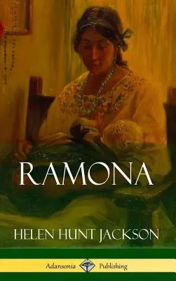Ramona (Clasici ai ficțiunii istorice din California și America) (Hardcover) - Ramona (Classics of California and America Historical Fiction) (Hardcover)