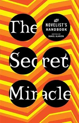 Miracolul secret: Manualul romancierului - The Secret Miracle: The Novelist's Handbook