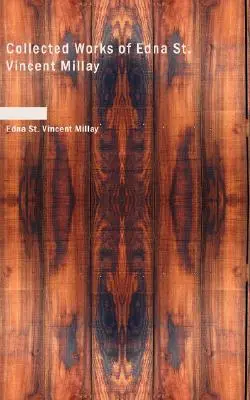 Opere colecționate de Edna St. Vincent Millay - Collected Works of Edna St. Vincent Millay