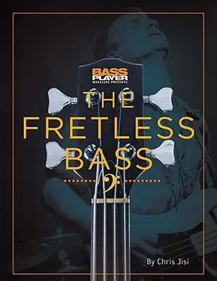 Bass Player prezintă basul Fretless - Bass Player Presents the Fretless Bass