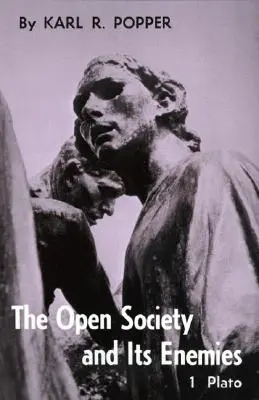 Societatea deschisă și dușmanii săi, volumul 1: Vraja lui Platon - Open Society and Its Enemies, Volume 1: The Spell of Plato