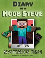 Jurnalul unui Minecraft Noob Steve: Cartea 1 - Focuri misterioase - Diary of a Minecraft Noob Steve: Book 1 - Mysterious Fires