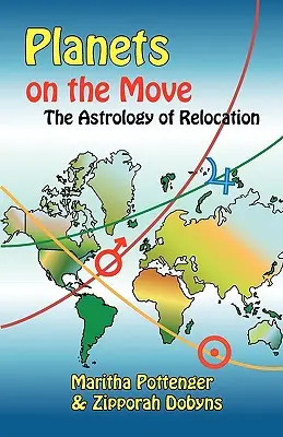 Planete în mișcare: Astrologia relocalizării - Planets on the Move: The Astrology of Relocation