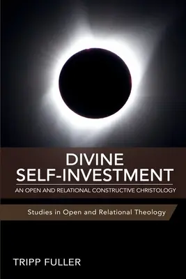Autoinvestirea divină: O cristologie constructivă deschisă și relațională - Divine Self-Investment: An Open and Relational Constructive Christology
