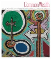 Bogăție comună: Artă realizată de afro-americani în Muzeul de Arte Frumoase din Boston - Common Wealth: Art by African Americans in the Museum of Fine Arts, Boston