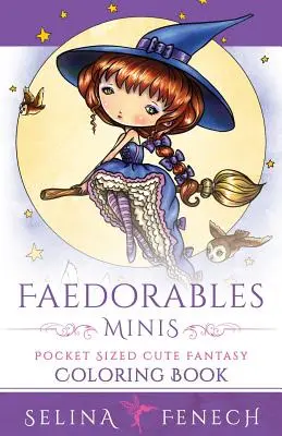 Faedorables Minis - Pocket Sized Cute Fantasy Carte de colorat - Faedorables Minis - Pocket Sized Cute Fantasy Coloring Book