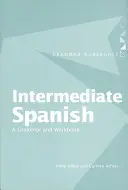 Intermediate Spanish: A Grammar and Workbook