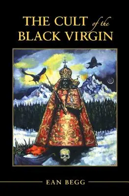 Cultul Fecioarei Negre (The Cult of the Black Virgin) - The Cult of the Black Virgin