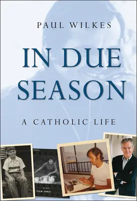 In Due Season: O viață catolică - In Due Season: A Catholic Life