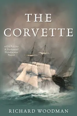 The Corvette: #5 A Nathaniel Drinkwater Novel - The Corvette: #5 a Nathaniel Drinkwater Novel