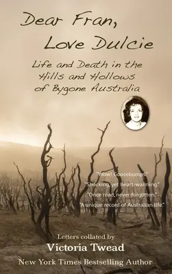 Dragă Fran, Dragoste Dulcie: Viață și moarte în Dealurile și Hollow-urile Australiei de altădată - Dear Fran, Love Dulcie: Life and Death in the Hills and Hollows of Bygone Australia