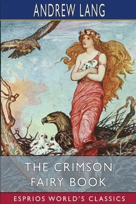 Cartea Zânelor Crimson (Esprios Classics) - The Crimson Fairy Book (Esprios Classics)