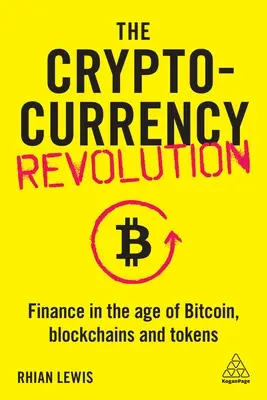 Revoluția criptomonedelor: Finanțe în era Bitcoin, Blockchains și Tokens - The Cryptocurrency Revolution: Finance in the Age of Bitcoin, Blockchains and Tokens