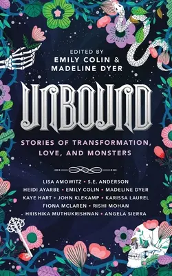 Fără legături: Povești despre transformare, iubire și monștri - Unbound: Stories of Transformation, Love, and Monsters