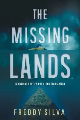 Terenurile dispărute: Descoperirea civilizației Pământului dinaintea potopului - The Missing Lands: Uncovering Earth's Pre-flood Civilization