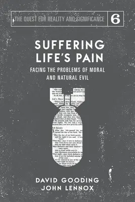 Suferind durerea vieții: Înfruntând problemele răului moral și natural - Suffering Life's Pain: Facing the Problems of Moral and Natural Evil