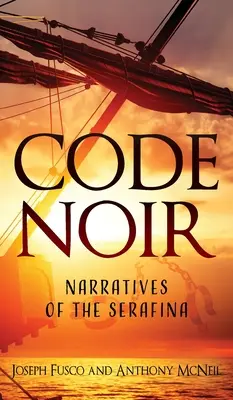 Code Noir: Narrative ale navei Serafina - Code Noir: Narratives of the Serafina