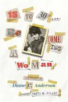 De la 15 la 30 de ani: Să devii un bărbat - 15 to 30: Be COME ING a WoMan