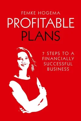 Planuri profitabile: 7 pași către o afacere de succes financiar - Profitable Plans: 7 steps to a financially successful business