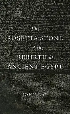 Piatra Rosetta și renașterea Egiptului Antic (The Rosetta Stone and the Rebirth of Ancient Egypt) - The Rosetta Stone and the Rebirth of Ancient Egypt