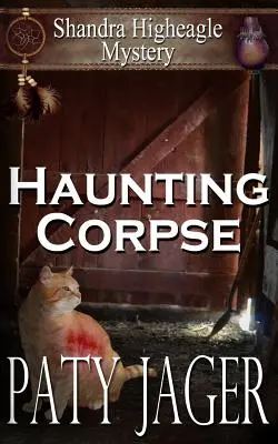 Cadavrul bântuitor: Misterul Shandra Higheagle - Haunting Corpse: Shandra Higheagle Mystery