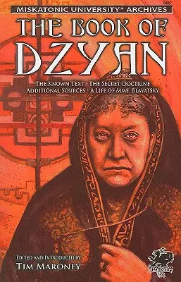 Cartea lui Dzyan: Fiind un manuscris primit în mod curios de Helena Petrovna Blavatsky cu texte diverse și rare de interes conex - The Book of Dzyan: Being a Manuscript Curiously Received by Helena Petrovna Blavatsky with Diverse and Rare Texts of Related Interest