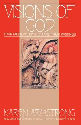 Viziuni ale lui Dumnezeu: Patru mistici medievali și scrierile lor - Visions of God: Four Medieval Mystics and Their Writings